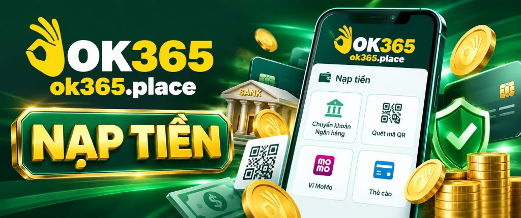 Giao diện nạp tiền OK365 và các phương thức thanh toán