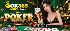 Poker OK365 – Không gian bàn Poker trực tuyến